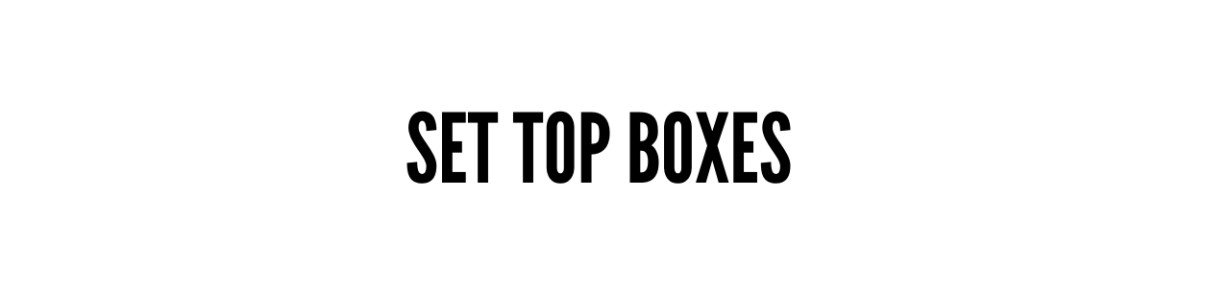 Set Top Boxes