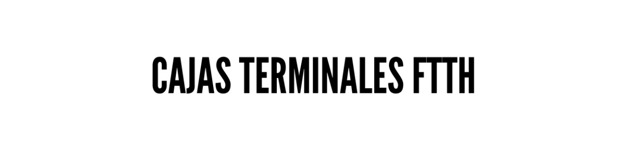 Cajas terminales FTTH